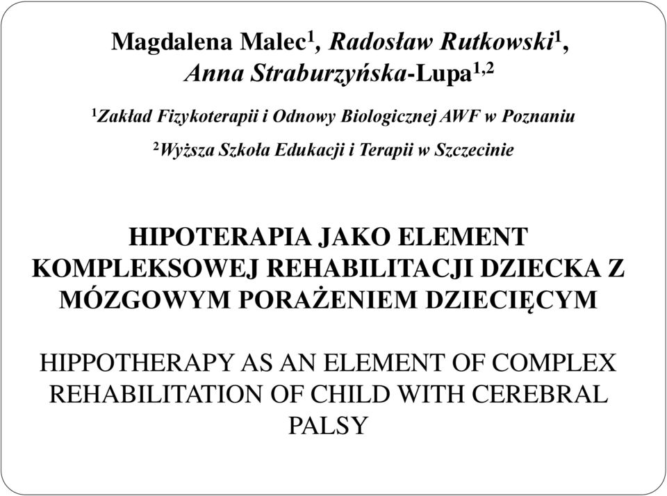 Szczecinie HIPOTERAPIA JAKO ELEMENT KOMPLEKSOWEJ REHABILITACJI DZIECKA Z MÓZGOWYM