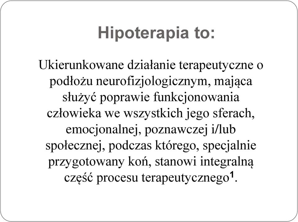 wszystkich jego sferach, emocjonalnej, poznawczej i/lub społecznej, podczas