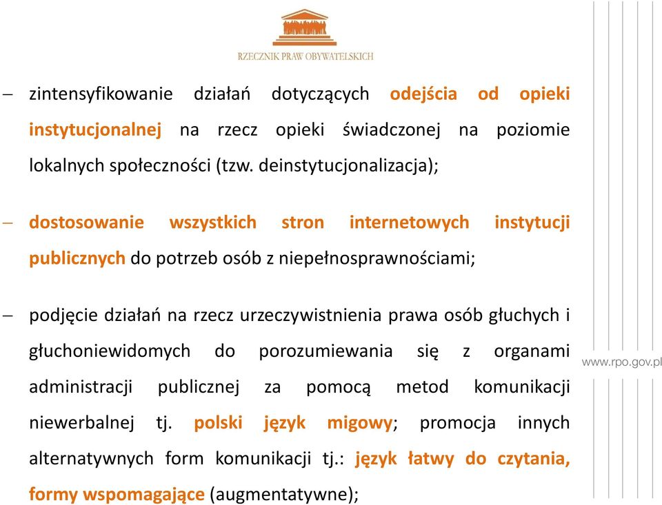 na rzecz urzeczywistnienia prawa osób głuchych i głuchoniewidomych do porozumiewania się z organami administracji publicznej za pomocą metod