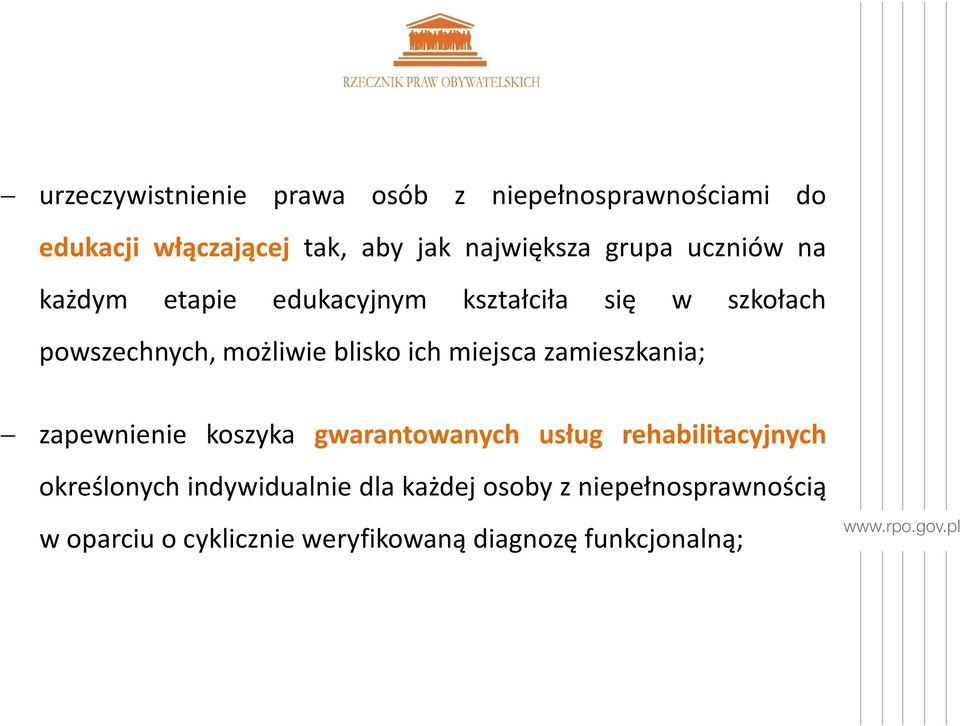 ich miejsca zamieszkania; zapewnienie koszyka gwarantowanych usług rehabilitacyjnych określonych