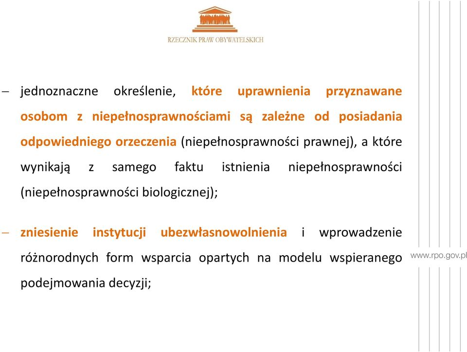 istnienia niepełnosprawności (niepełnosprawności biologicznej); zniesienie instytucji