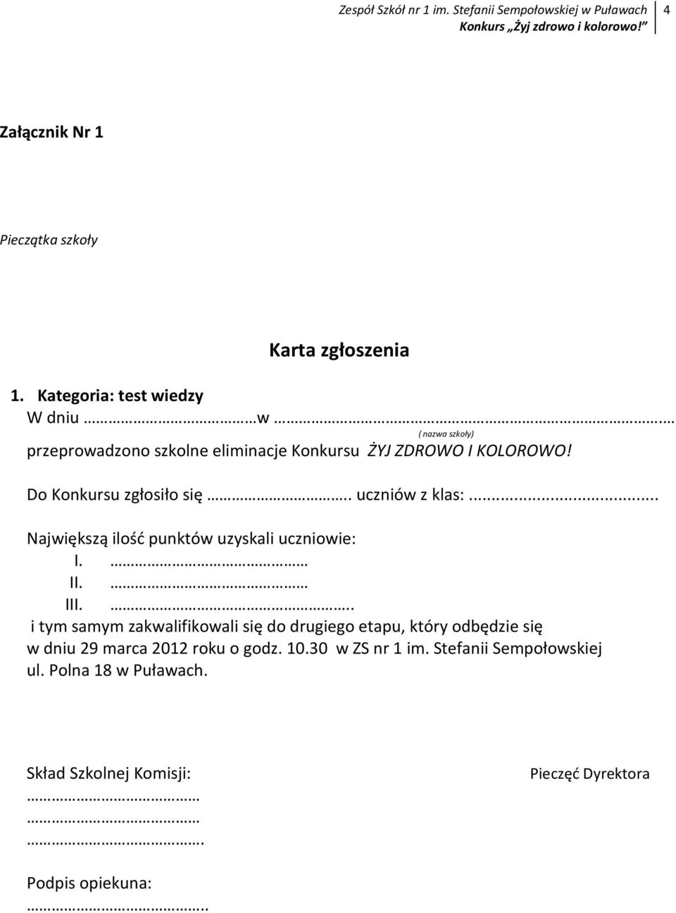 .. Największą ilość punktów uzyskali uczniowie: I. II. III.