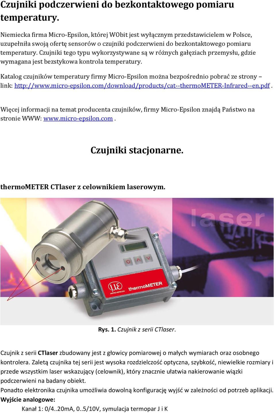 temperatury firmy Micro-Epsilon można bezpośrednio pobrać ze strony link: http://wwwmicro-epsiloncom/download/products/cat--thermometer-infrared--enpdf Więcej informacji na temat producenta