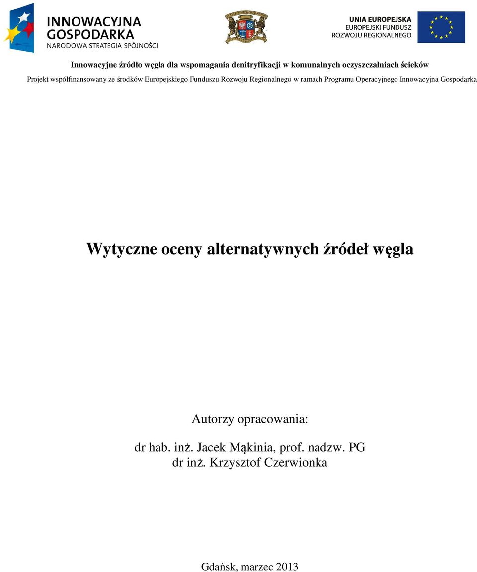 Programu Operacyjnego Innowacyjna Gospodarka Wytyczne oceny alternatywnych źródeł węgla Autorzy