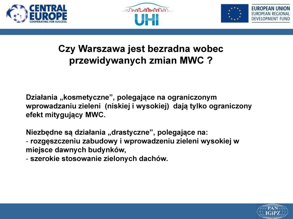 dają tylko ograniczony efekt mitygujący MWC.