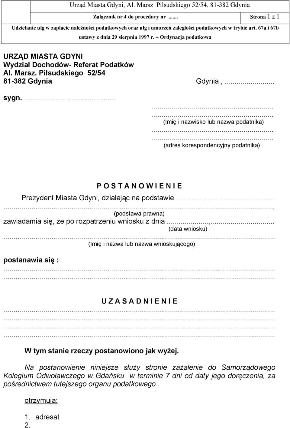 ..... (adres korespondencyjny podatnika) P O S T A N O W I E N I E Prezydent Miasta Gdyni, 