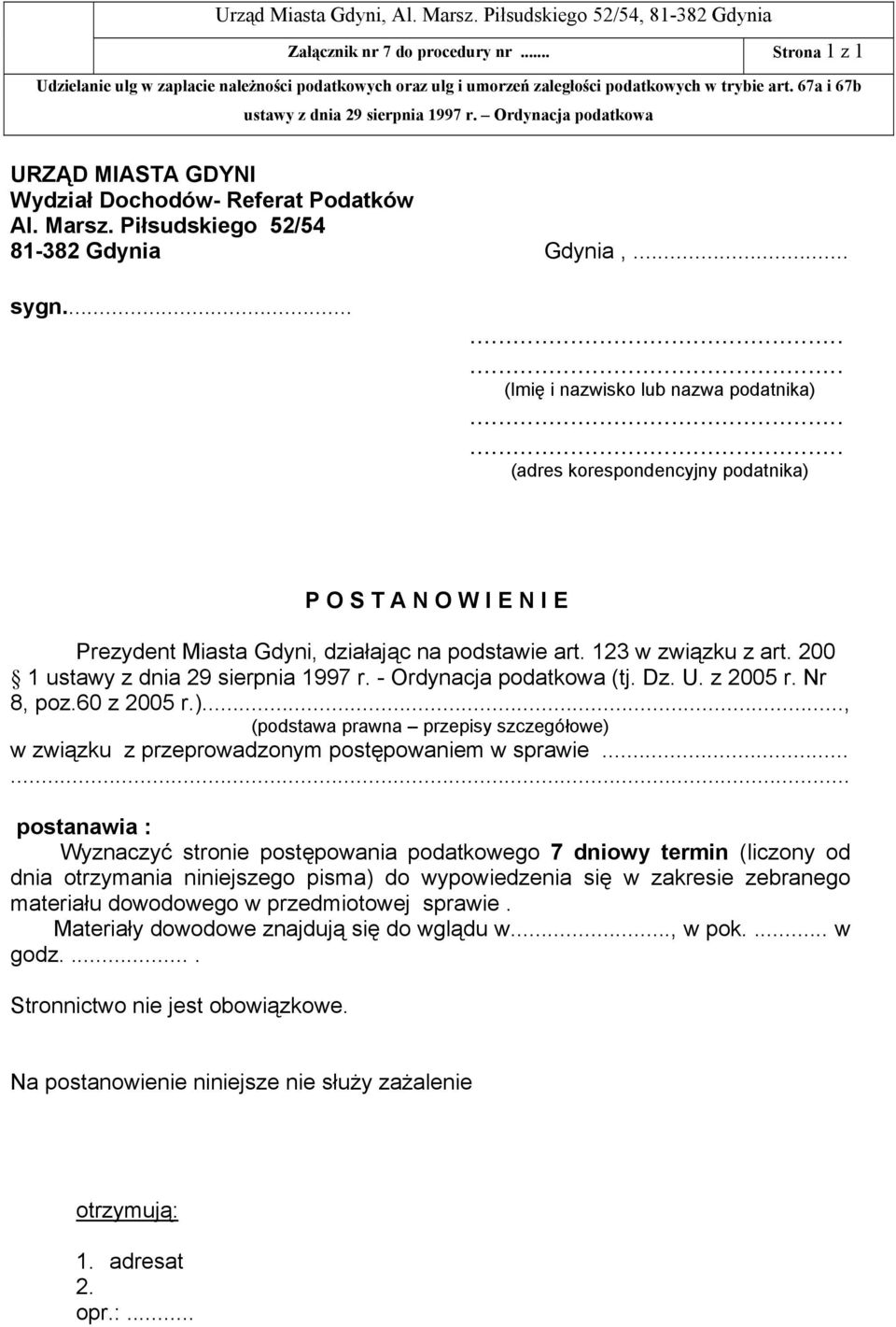 123 w związku z art. 200 1 ustawy z dnia 29 sierpnia 1997 r. - Ordynacja podatkowa (tj. Dz. U. z 2005 r. Nr 8, poz.60 z 2005 r.