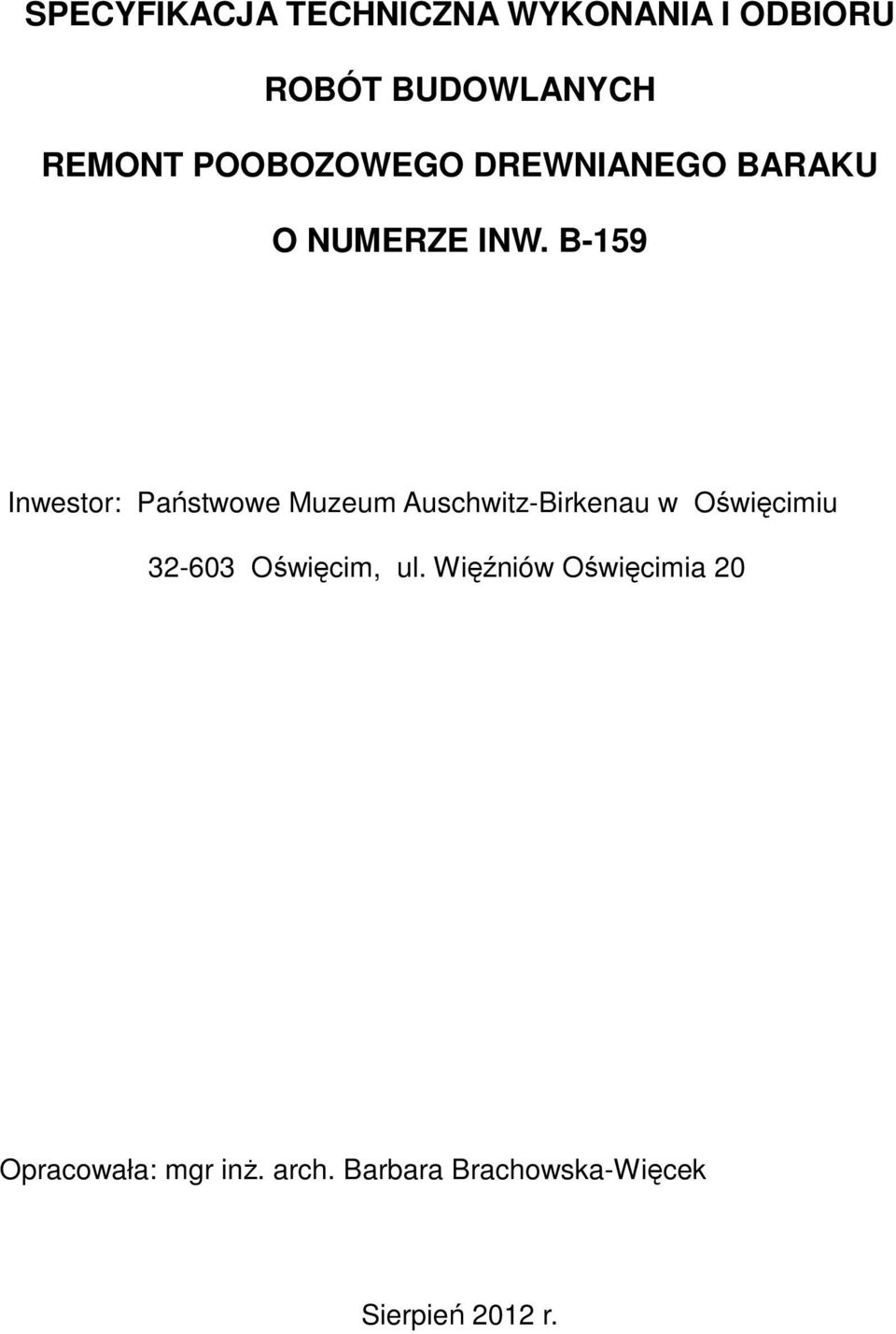 B-159 Inwestor: Państwowe Muzeum Auschwitz-Birkenau w Oświęcimiu 32-603