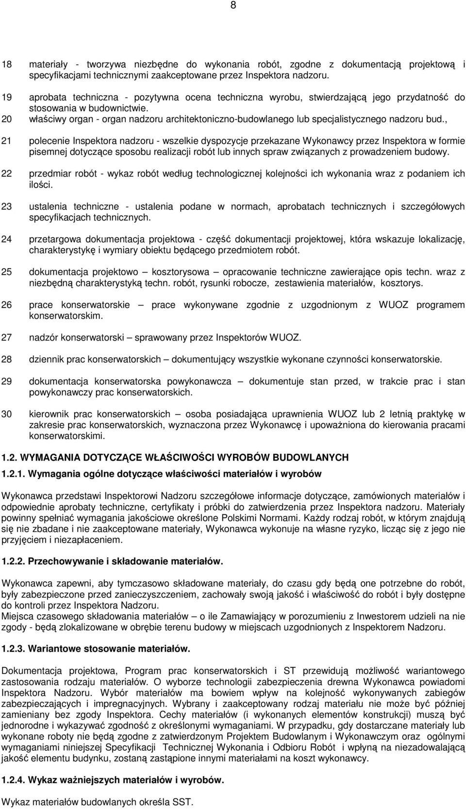 20 właściwy organ - organ nadzoru architektoniczno-budowlanego lub specjalistycznego nadzoru bud.