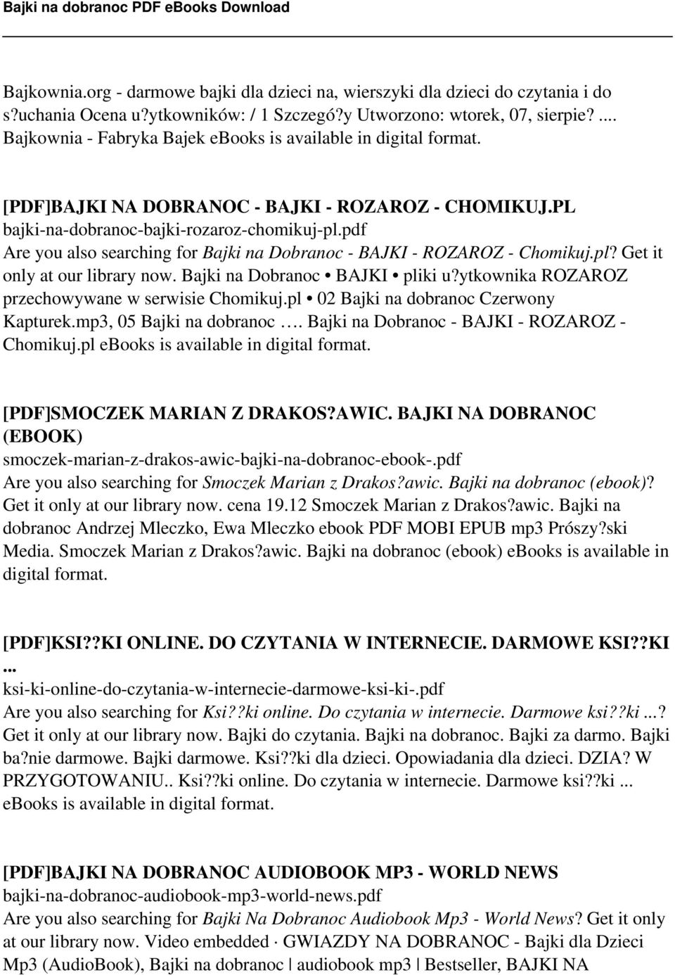 pdf Are you also searching for Bajki na Dobranoc - BAJKI - ROZAROZ - Chomikuj.pl? Get it only at our library now. Bajki na Dobranoc BAJKI pliki u?ytkownika ROZAROZ przechowywane w serwisie Chomikuj.