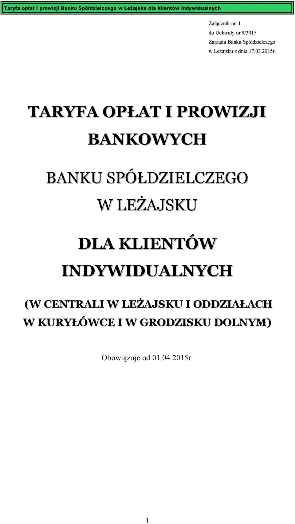 TARYFA OPŁAT I PROWIZJI BANKOWYCH BANKU SPÓŁDZIELCZEGO W LEŻAJSKU DLA