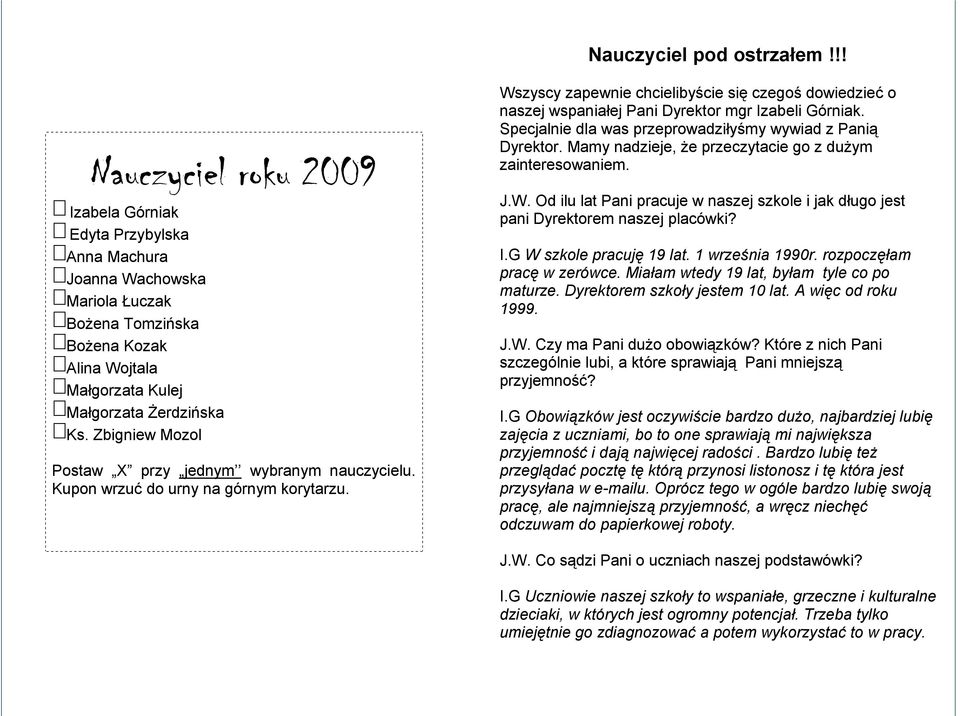 Zbigniew Mozol Postaw X przy jednym wybranym nauczycielu. Kupon wrzuć do urny na górnym korytarzu.