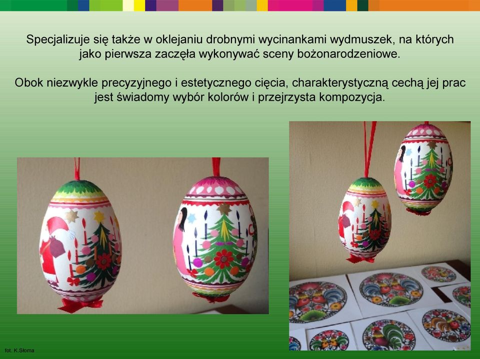 Obok niezwykle precyzyjnego i estetycznego cięcia, charakterystyczną