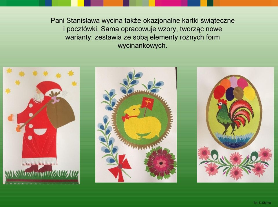 Sama opracowuje wzory, tworząc nowe warianty: