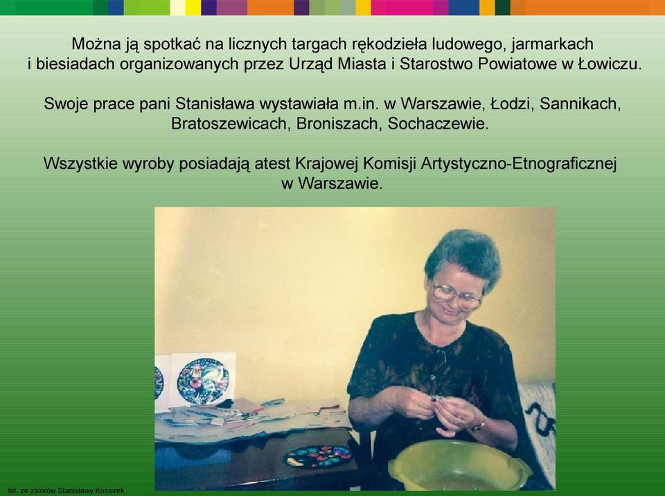 w Warszawie, Łodzi, Sannikach, Bratoszewicach, Broniszach, Sochaczewie.