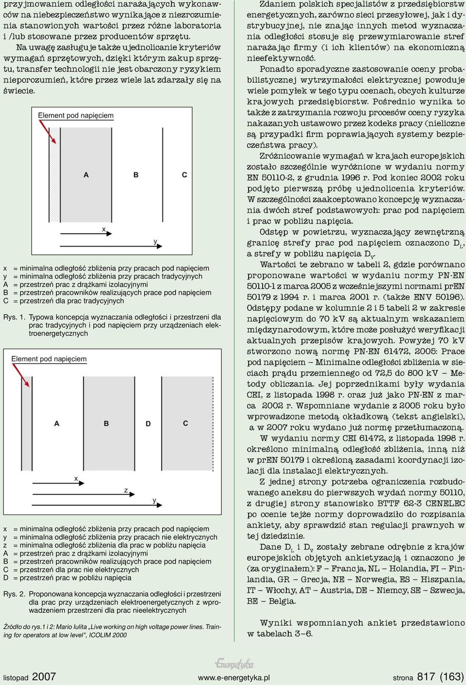 x = minimalna odległość zbliżenia przy pracach pod napięciem y = minimalna odległość zbliżenia przy pracach tradycyjnych A = przestrzeń prac z drążkami izolacyjnymi B = przestrzeń pracowników