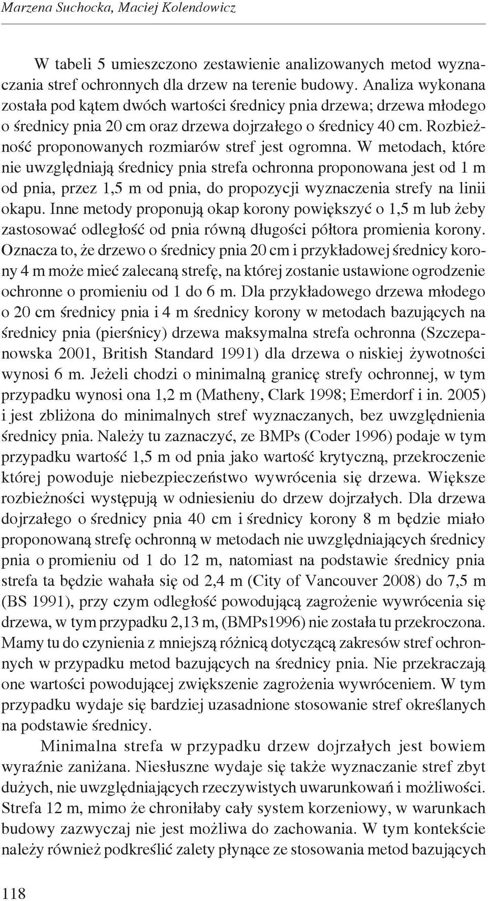 Rozbieżność proponowanych rozmiarów stref jest ogromna.