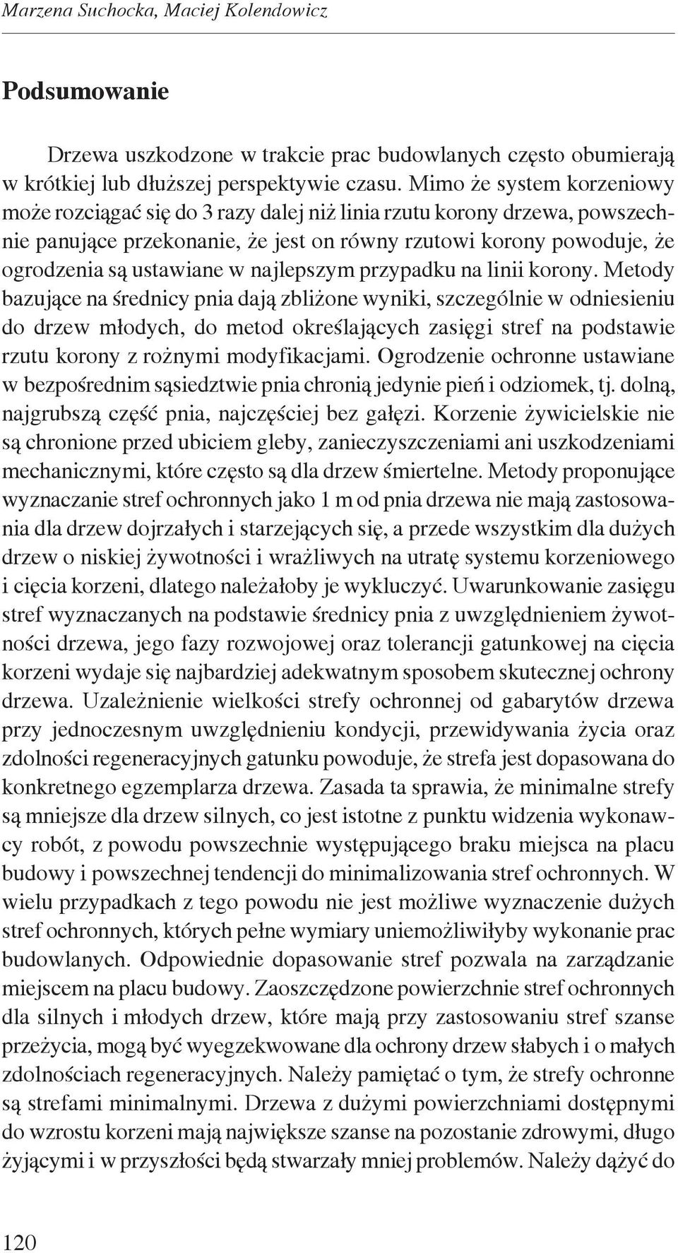 najlepszym przypadku na linii korony.