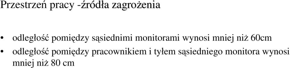 wynosi mniej niż 60cm odległość pomiędzy