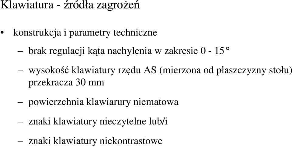 (mierzona od płaszczyzny stołu) przekracza 30 mm powierzchnia klawiarury