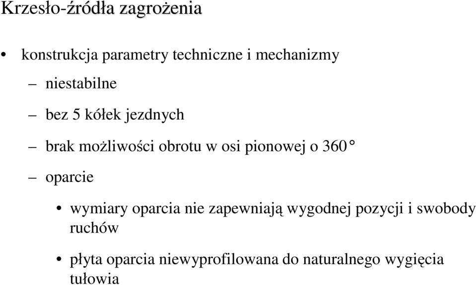 osi pionowej o 360 oparcie wymiary oparcia nie zapewniają wygodnej