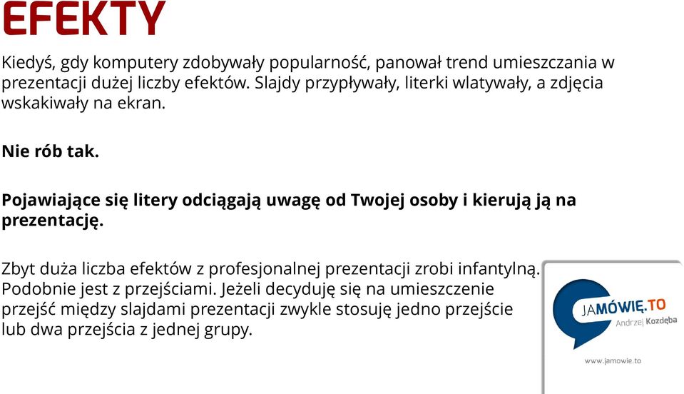 Pojawiające się litery odciągają uwagę od Twojej osoby i kierują ją na prezentację.