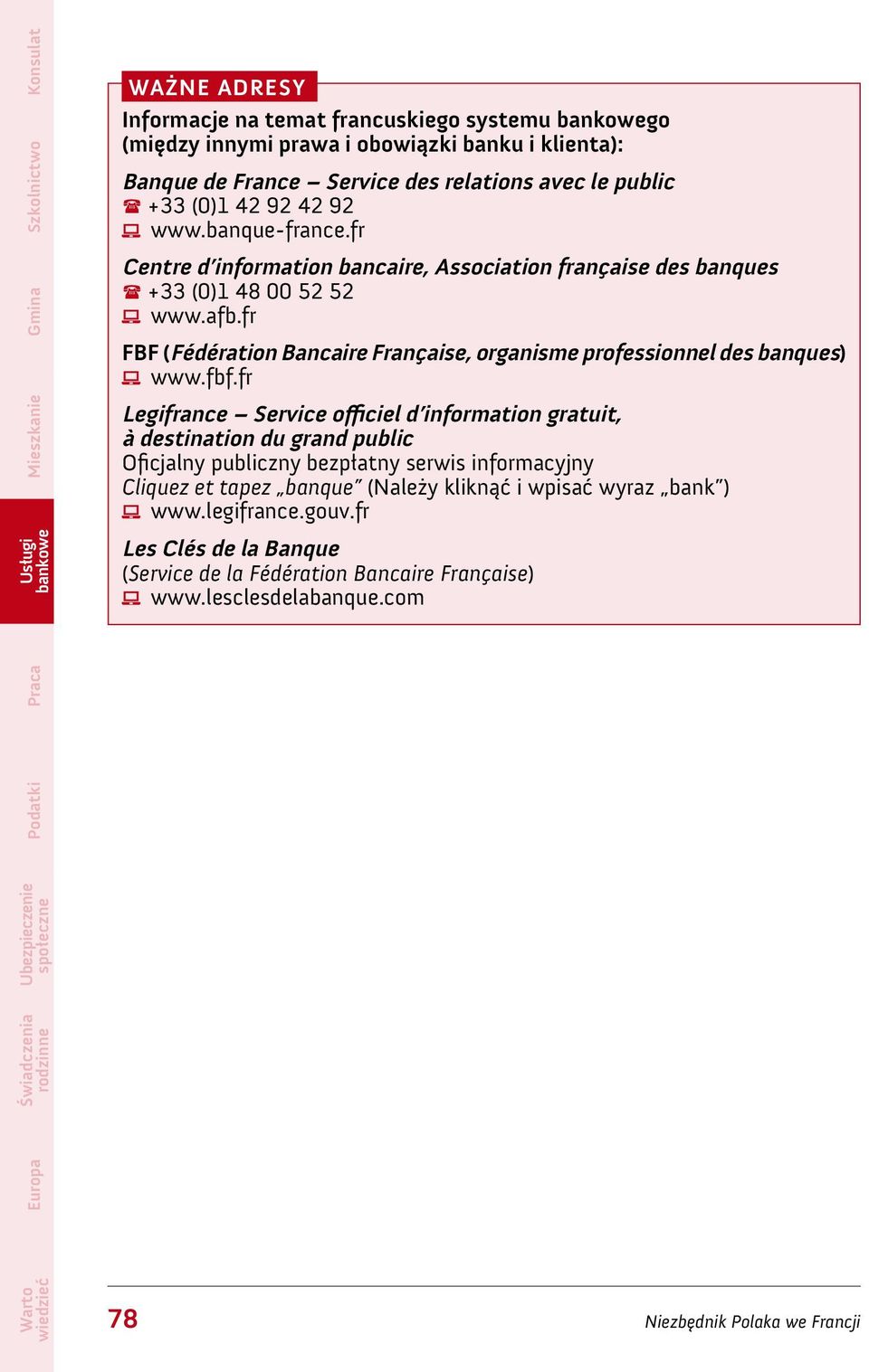 fr FBF (Fédération Bancaire Française, organisme professionnel des banques) ś ś www.fbf.