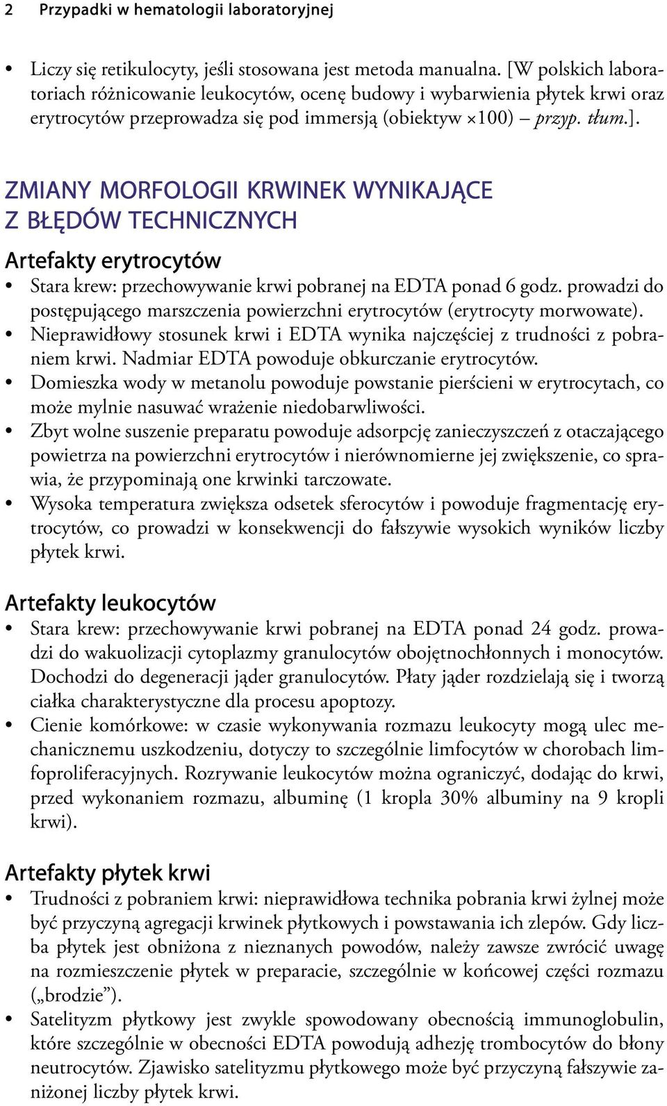 ZMIANY MORFOLOGII KRWINEK WYNIKAJĄCE Z BŁĘDÓW TECHNICZNYCH Artefakty erytrocytów Stara krew: przechowywanie krwi pobranej na EDTA ponad 6 godz.