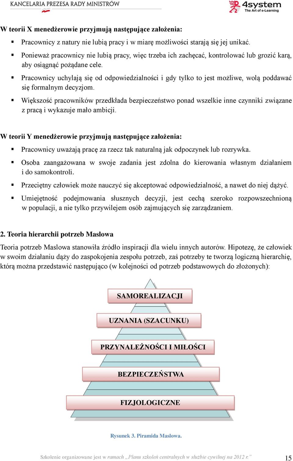 Pracownicy uchylają się od odpowiedzialności i gdy tylko to jest możliwe, wolą poddawać się formalnym decyzjom.