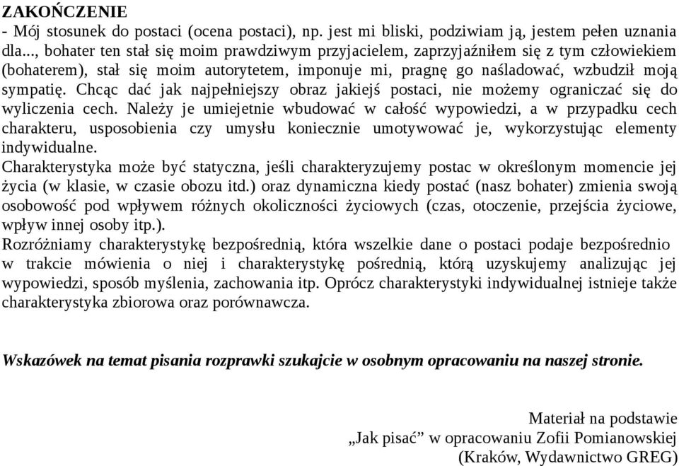 Chcąc dać jak najpełniejszy obraz jakiejś postaci, nie możemy ograniczać się do wyliczenia cech.