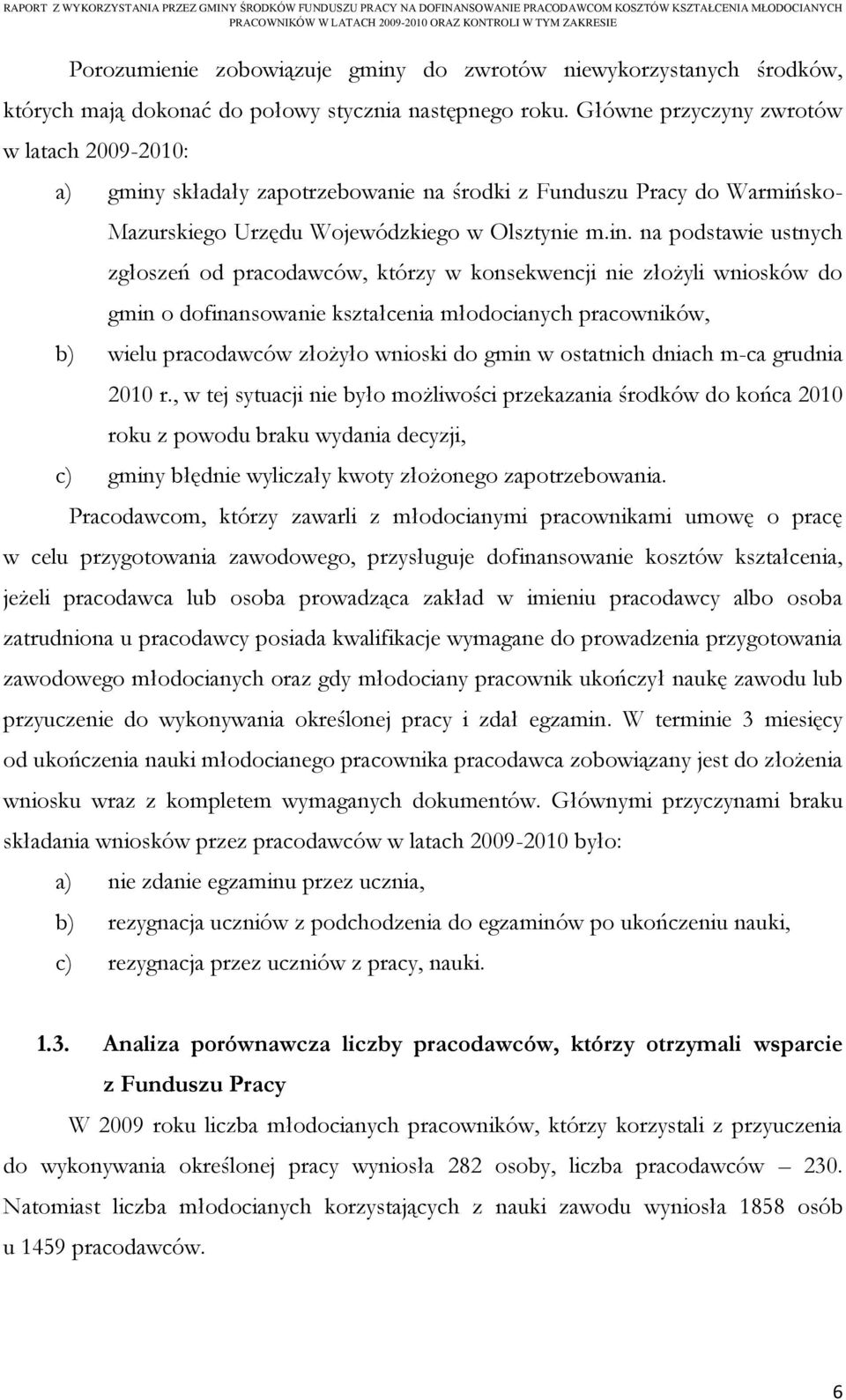 składały zapotrzebowanie na środki z Funduszu Pracy do Warmińsko- Mazurskiego Urzędu Wojewódzkiego w Olsztynie m.in.