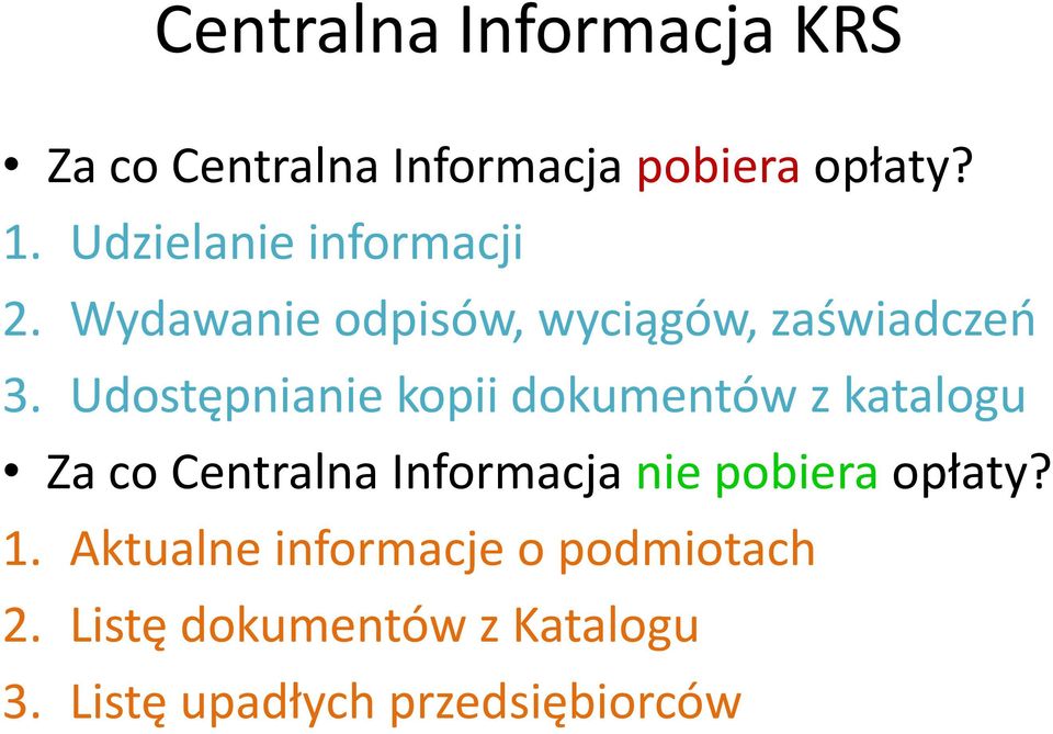 Udostępnianie kopii dokumentów z katalogu Za co Centralna Informacja nie pobiera