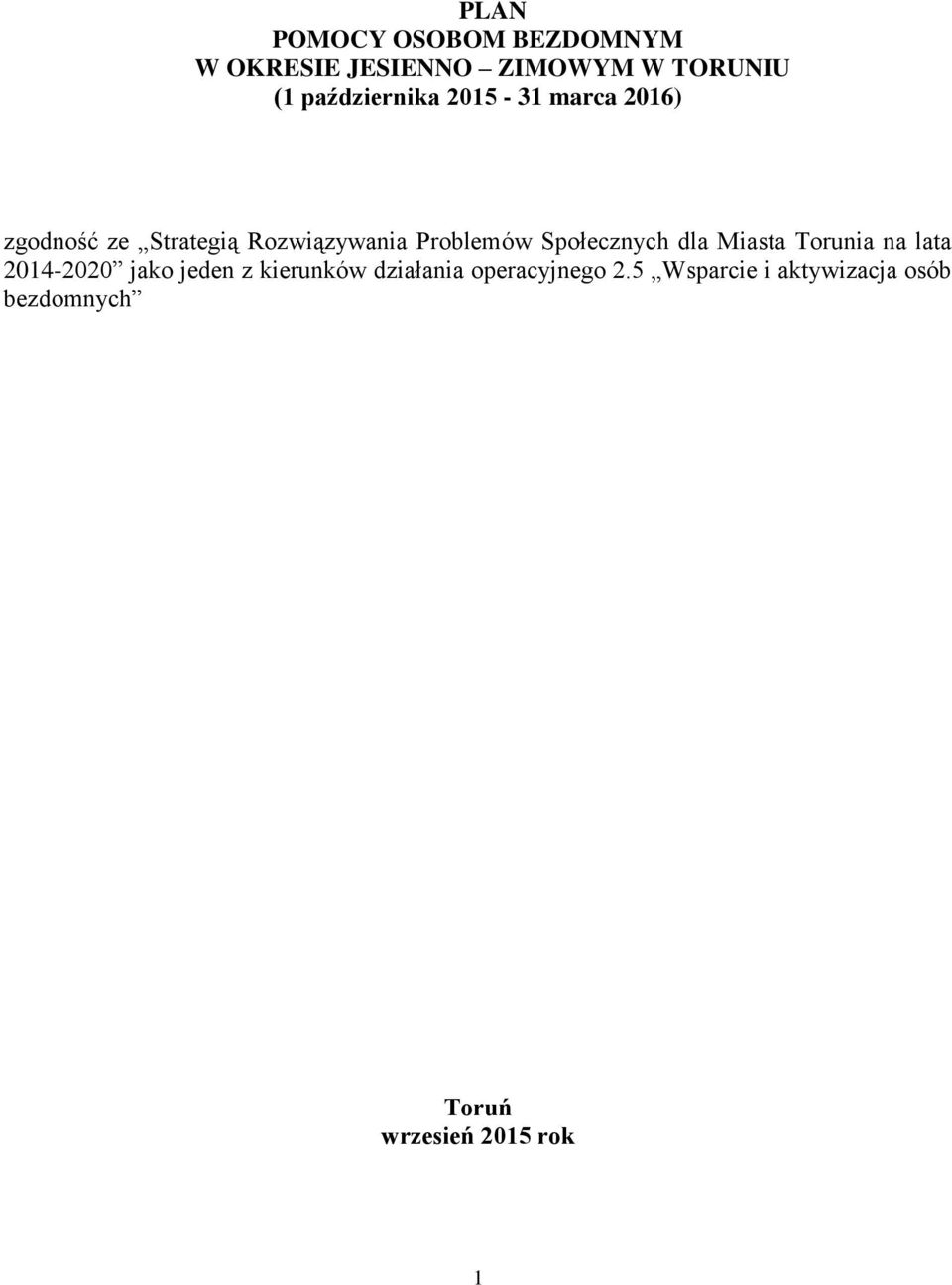 Problemów Społecznych dla Miasta Torunia na lata 2014-2020 jako jeden z