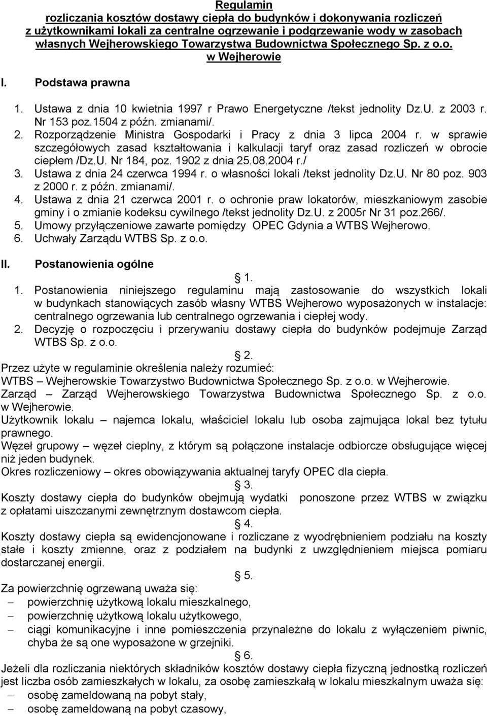 03 r. Nr 153 poz.1504 z późn. zmianami/. 2. Rozporządzenie Ministra Gospodarki i Pracy z dnia 3 lipca 2004 r.