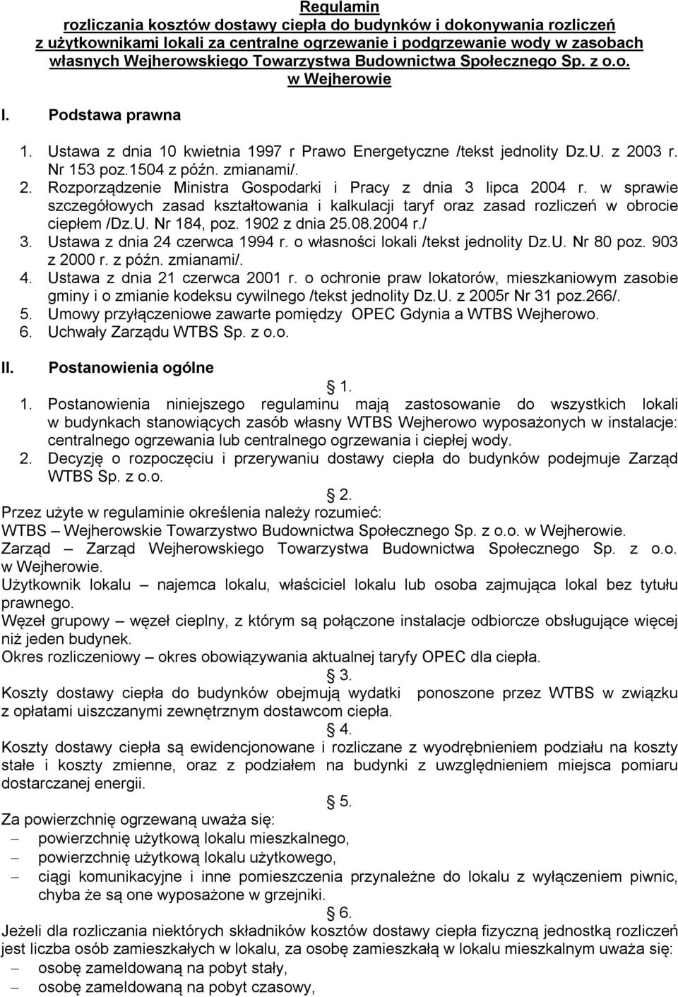 03 r. Nr 153 poz.1504 z późn. zmianami/. 2. Rozporządzenie Ministra Gospodarki i Pracy z dnia 3 lipca 2004 r.