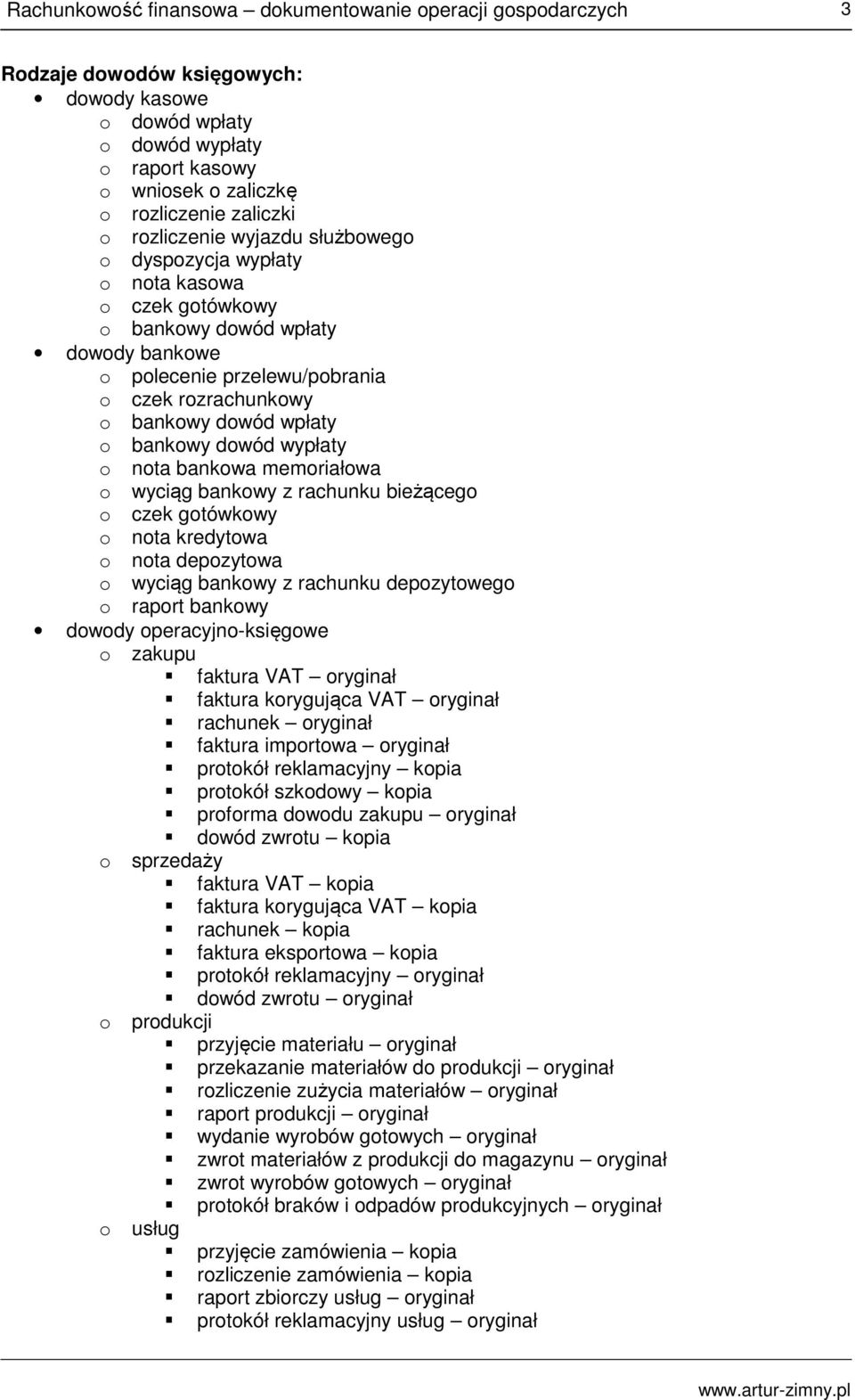 bankowy z rachunku bieżącego o czek gotówkowy o nota kredytowa o nota depozytowa o wyciąg bankowy z rachunku depozytowego o raport bankowy dowody operacyjno-księgowe o zakupu faktura VAT oryginał