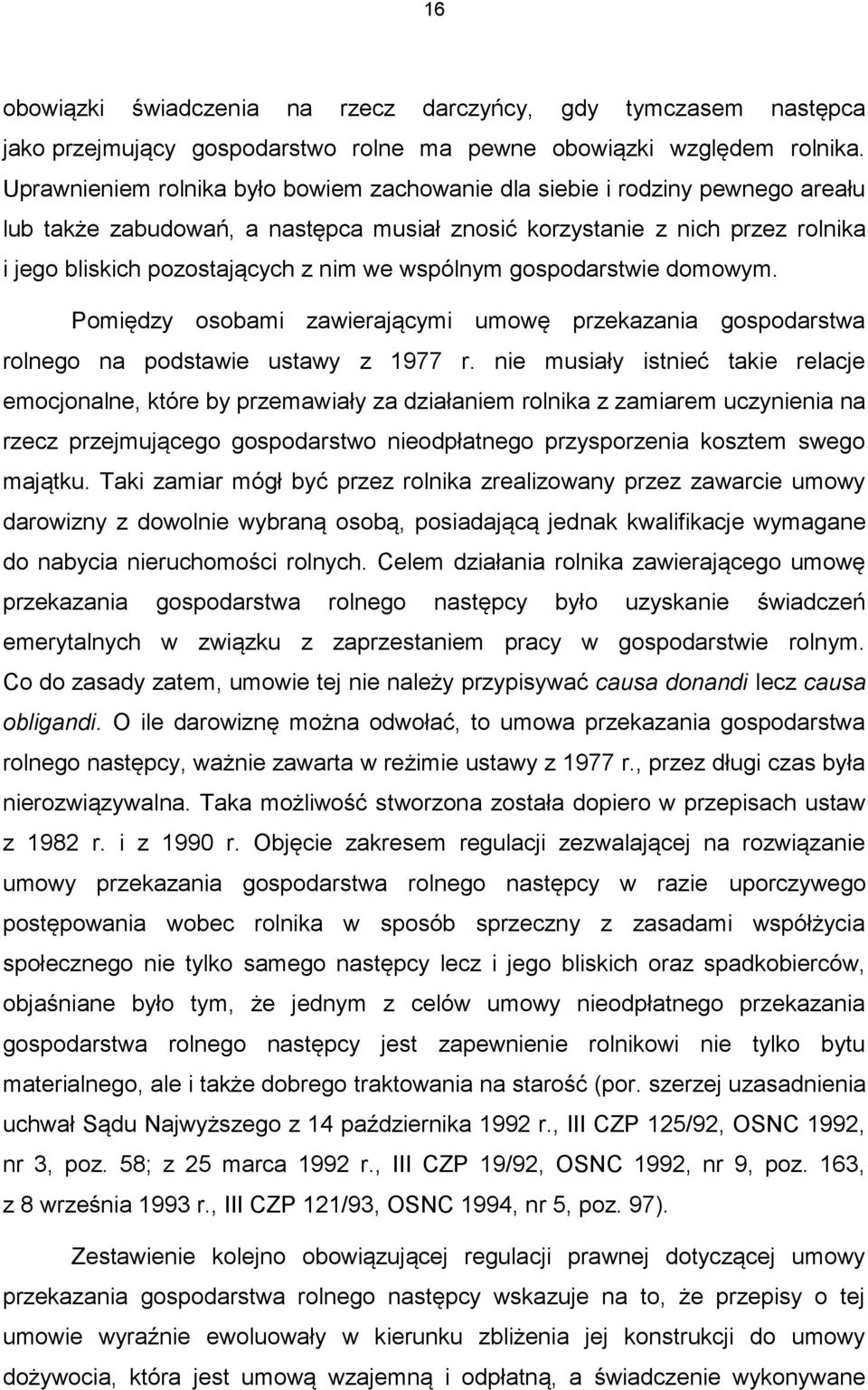 wspólnym gospodarstwie domowym. Pomiędzy osobami zawierającymi umowę przekazania gospodarstwa rolnego na podstawie ustawy z 1977 r.