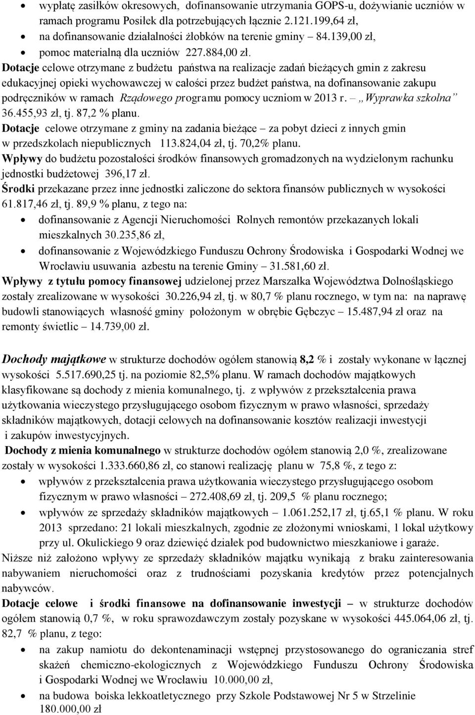 Dotacje celowe otrzymane z budżetu państwa na realizacje zadań bieżących gmin z zakresu edukacyjnej opieki wychowawczej w całości przez budżet państwa, na dofinansowanie zakupu podręczników w ramach