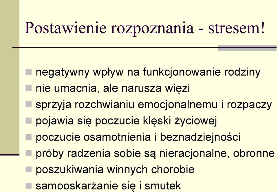 rozchwianiu emocjonalnemu i rozpaczy pojawia się poczucie klęski życiowej poczucie