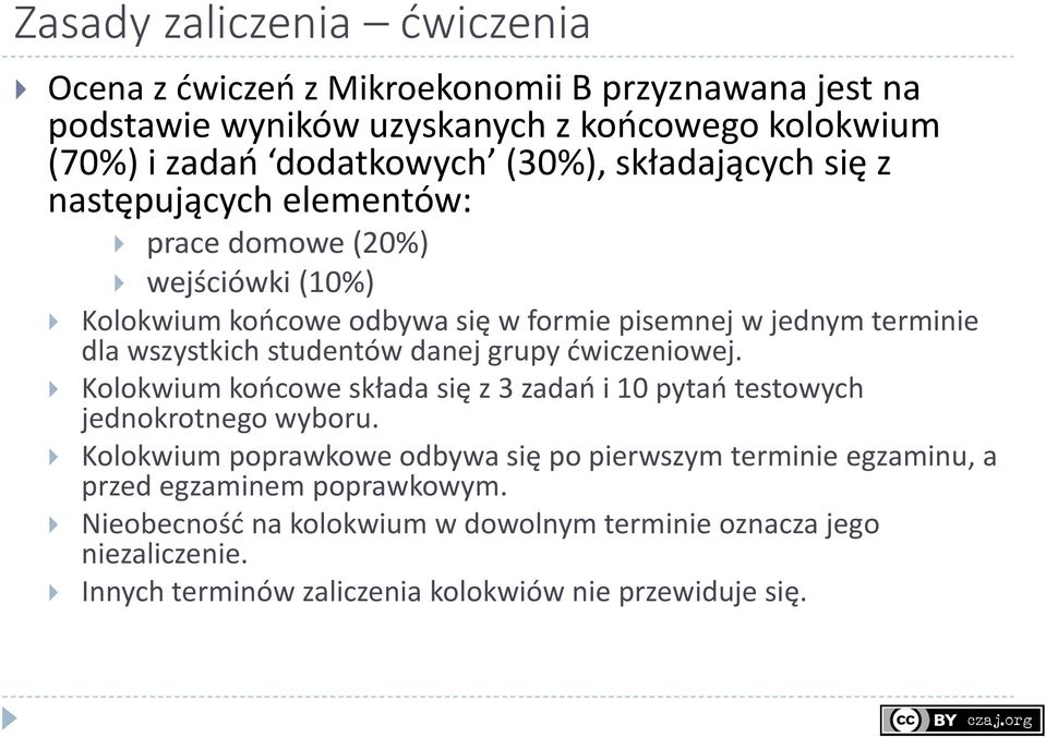 studentów danej grupy ćwiczeniowej. Kolokwium końcowe składa się z 3 zadań i 10 pytań testowych jednokrotnego wyboru.