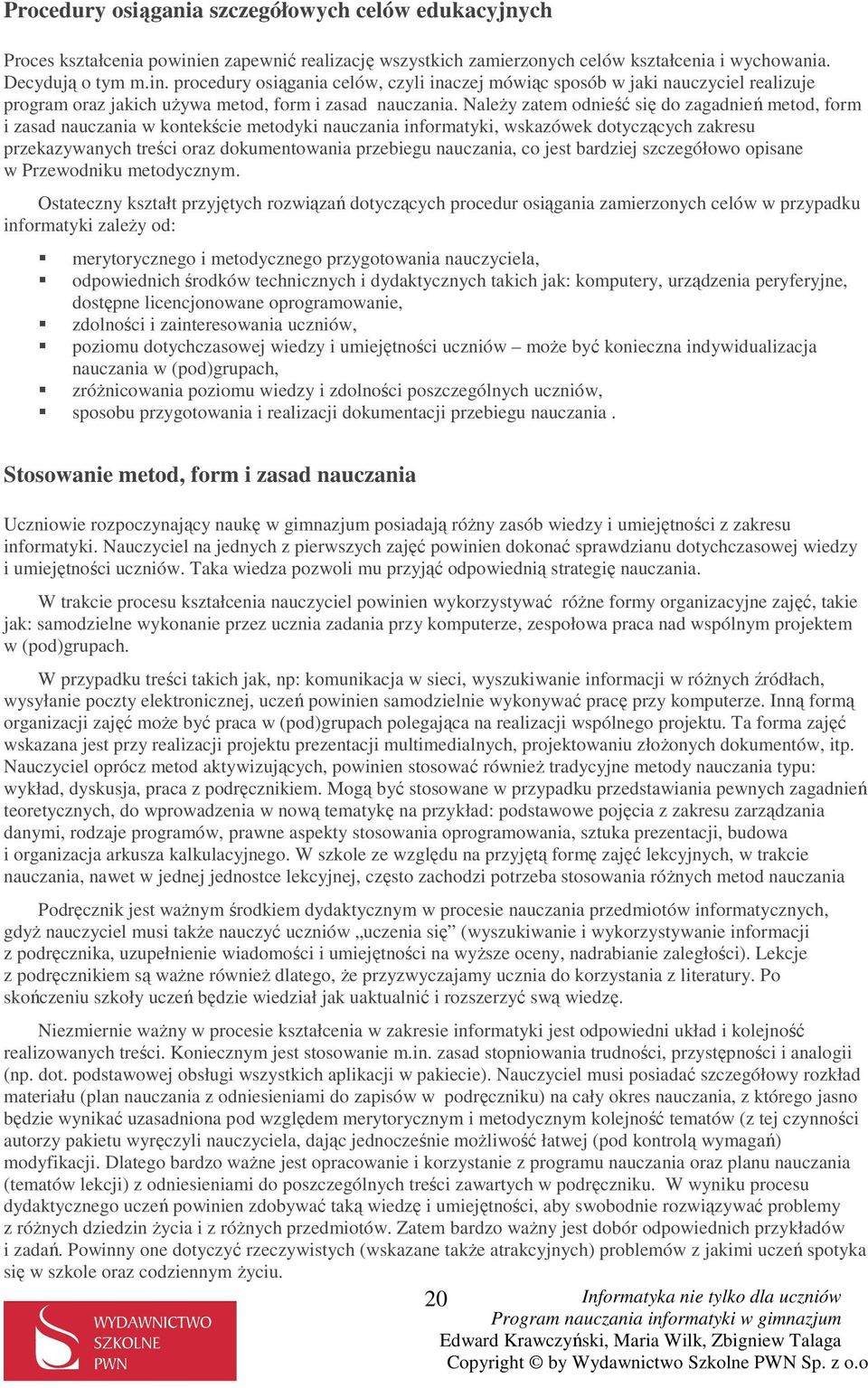 szczegółowo opisne w Przewodniku metodycznym.