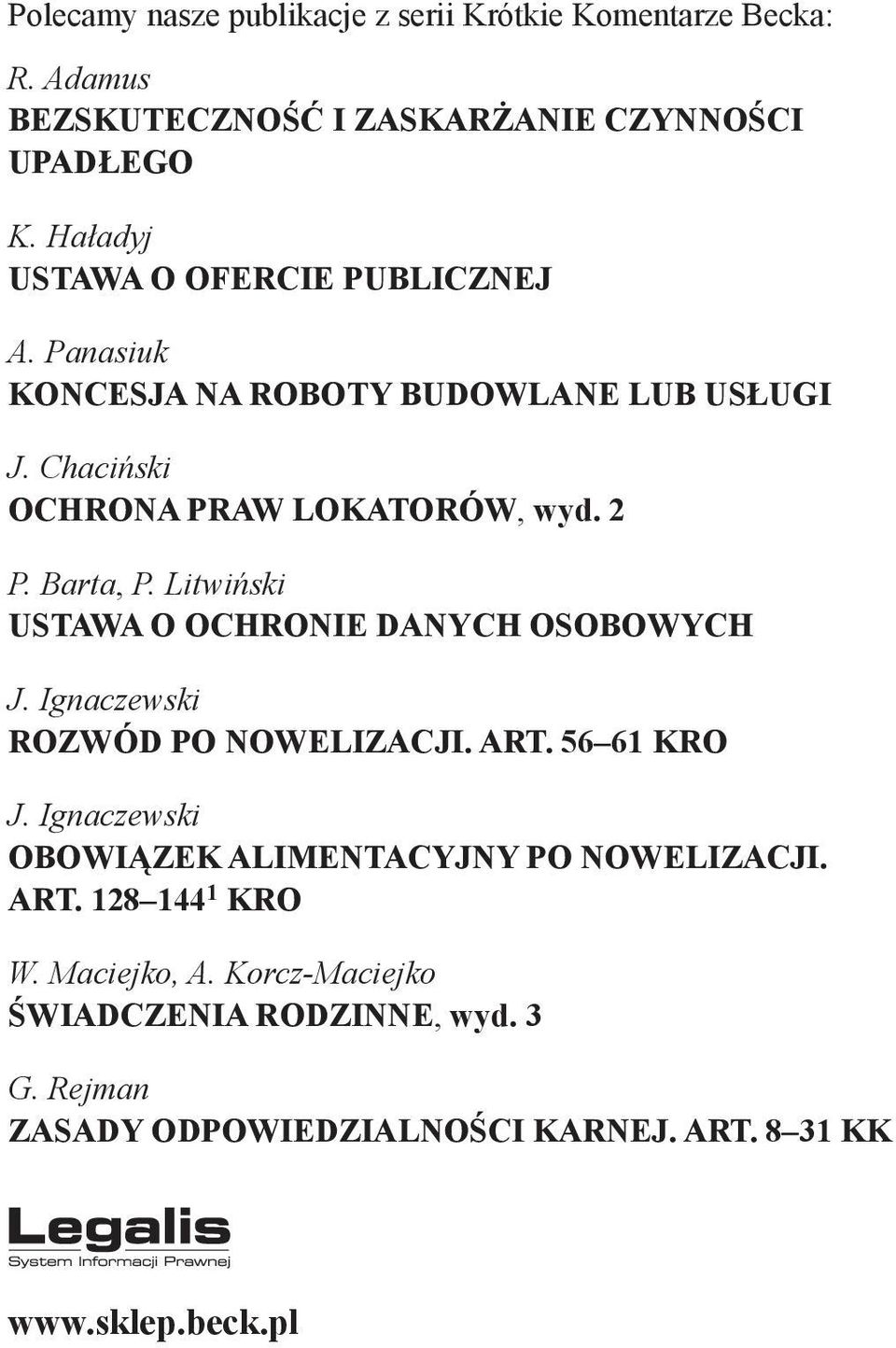 Barta, P. Litwiński USTAWA O OCHRONIE DANYCH OSOBOWYCH J. Ignaczewski Rozwód po nowelizacji. Art. 56 61 KRO J.