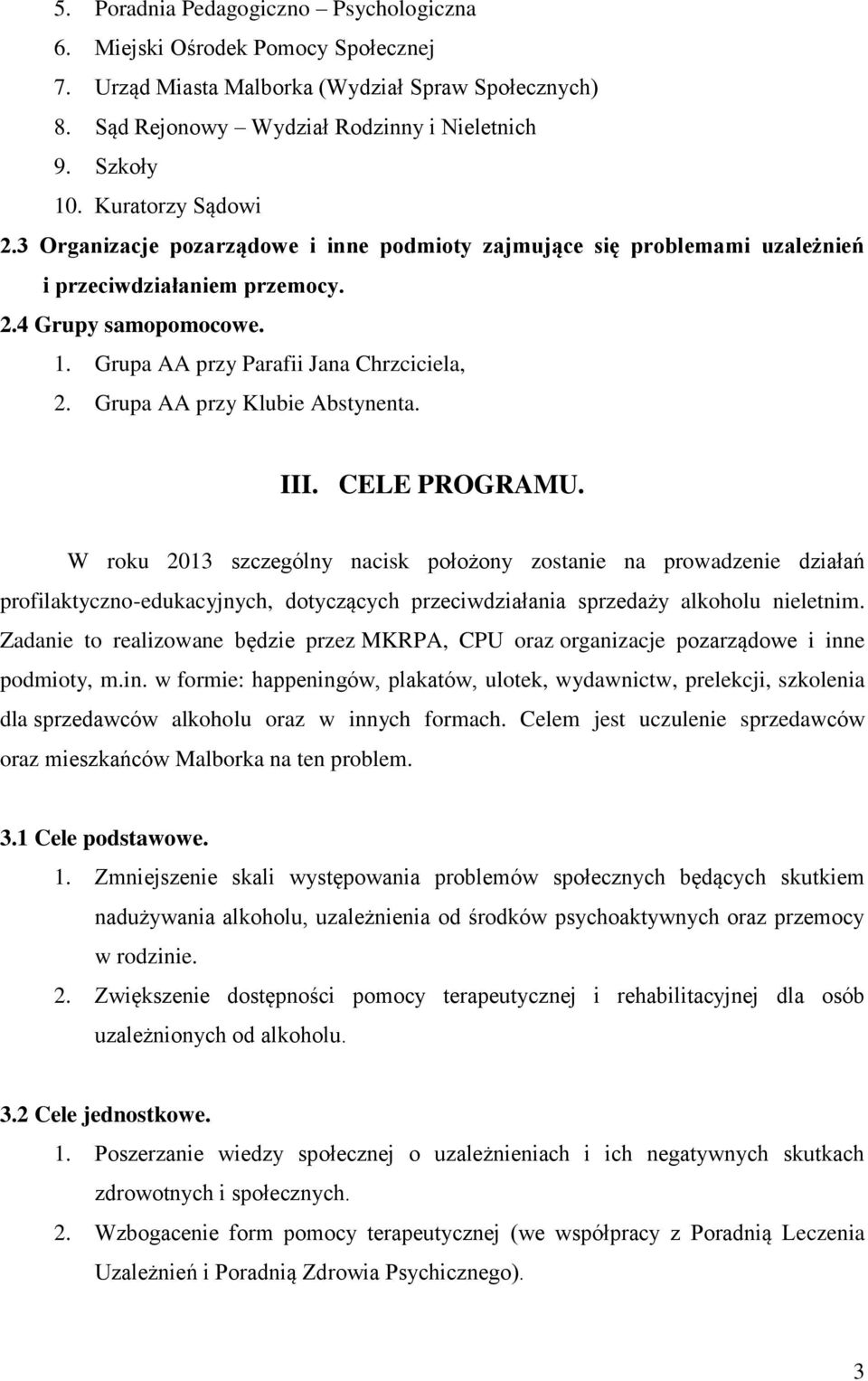 Grupa AA przy Klubie Abstynenta. III. CELE PROGRAMU.
