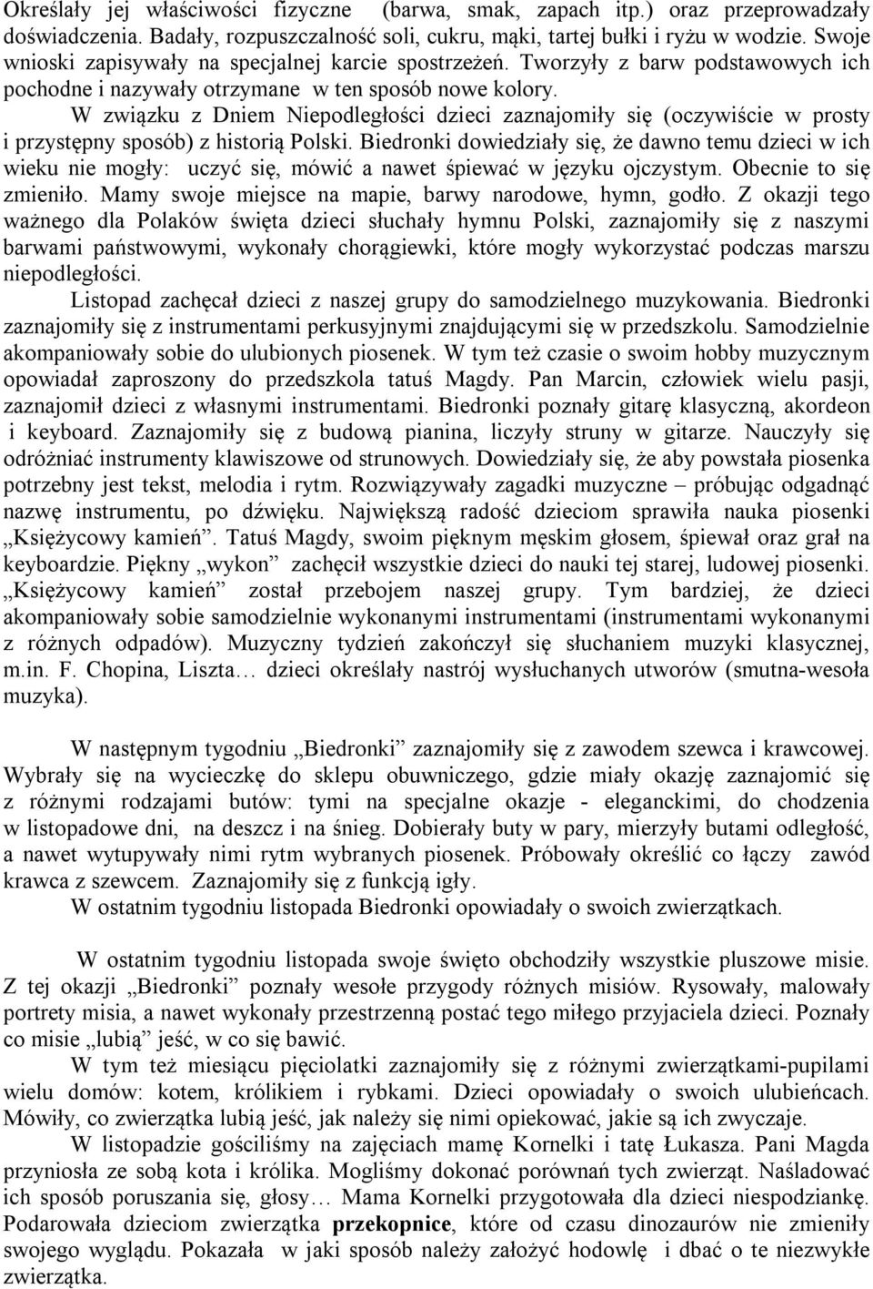 W związku z Dniem Niepodległości dzieci zaznajomiły się (oczywiście w prosty i przystępny sposób) z historią Polski.