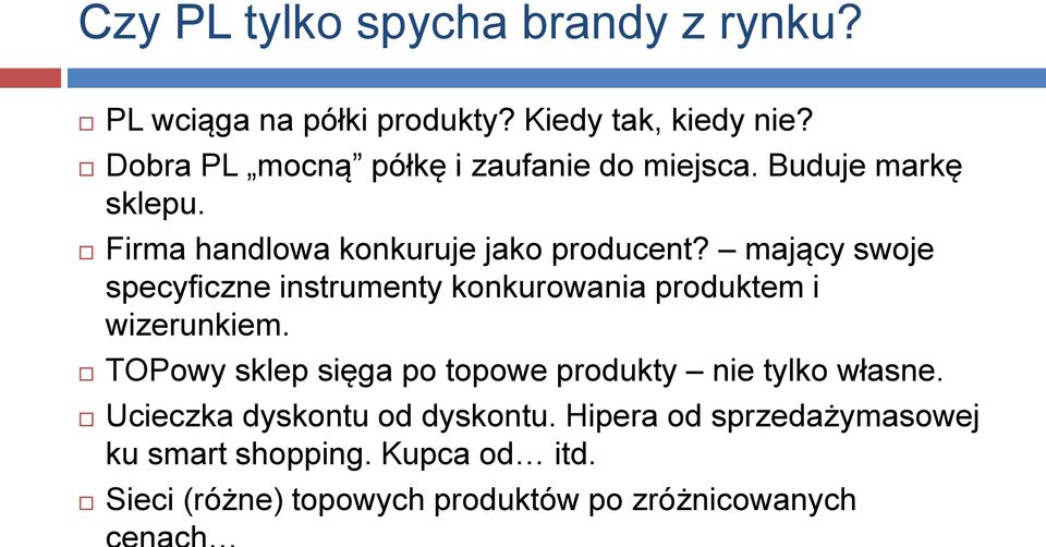mający swoje specyficzne instrumenty konkurowania produktem i wizerunkiem.