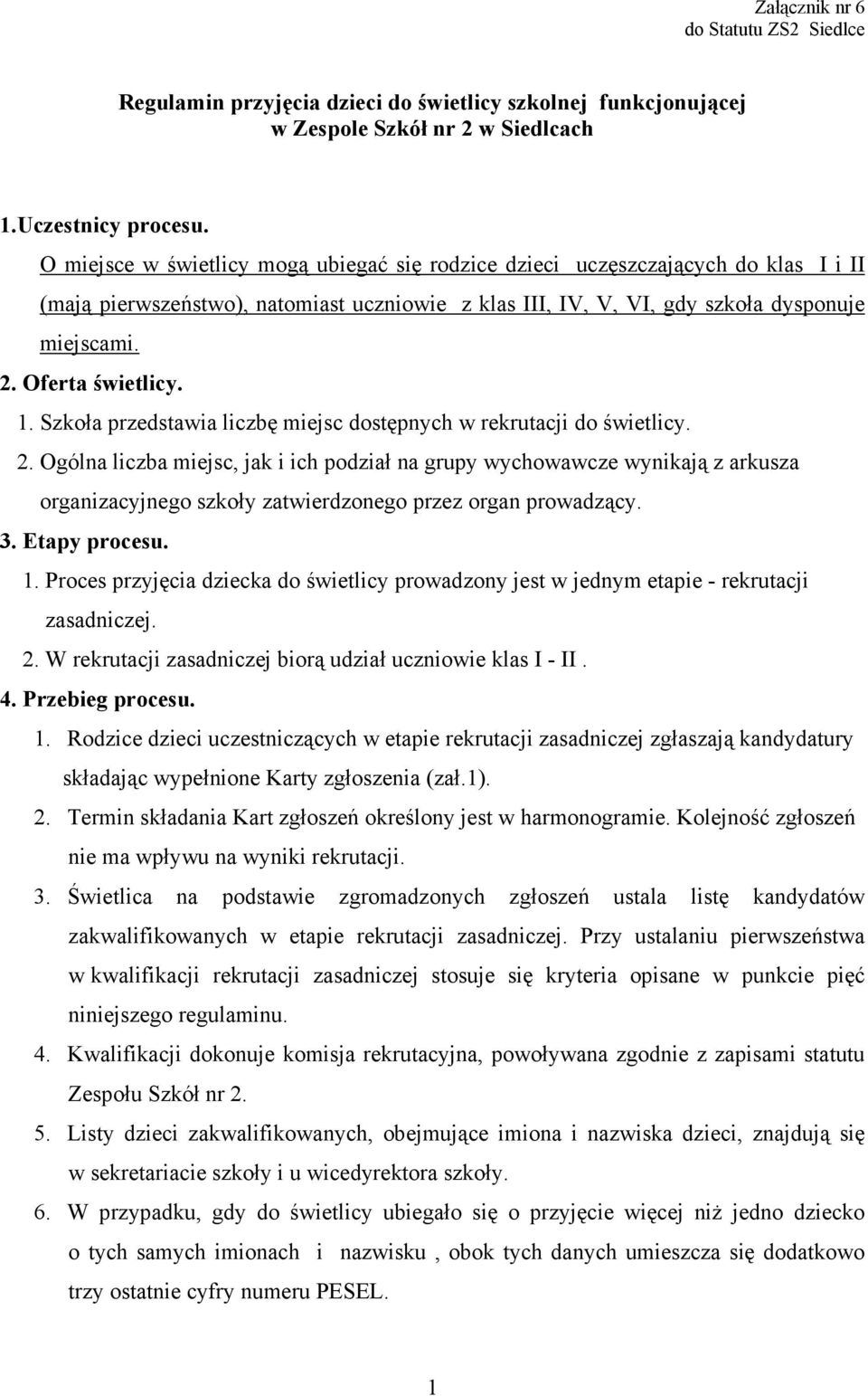 Oferta świetlicy. 1. Szkoła przedstawia liczbę miejsc dostępnych w rekrutacji do świetlicy. 2.
