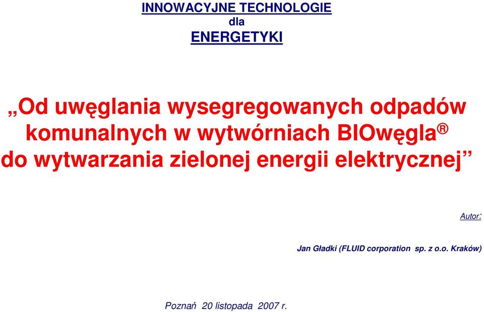 do wytwarzania zielonej energii elektrycznej Autor: Jan