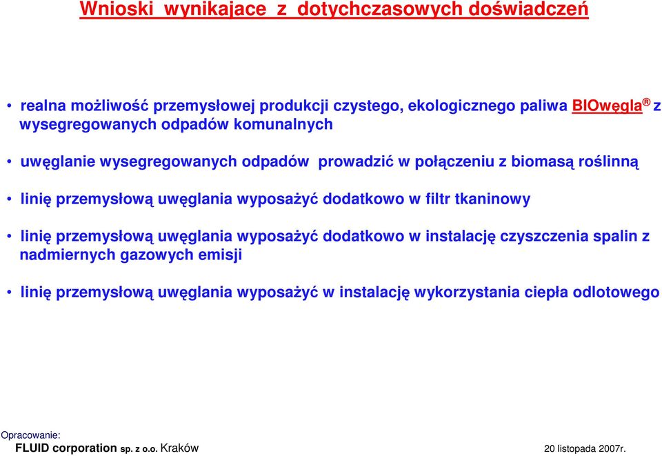 wyposaŝyć dodatkowo w filtr tkaninowy linię przemysłową uwęglania wyposaŝyć dodatkowo w instalację czyszczenia spalin z nadmiernych