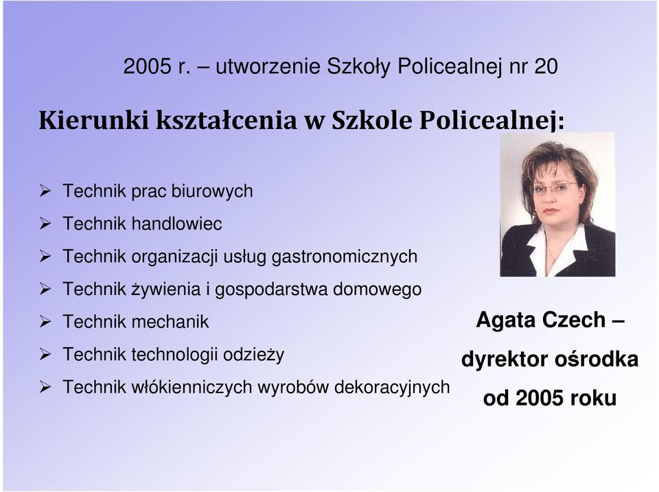 Technik prac biurowych Technik handlowiec Technik organizacji usług gastronomicznych