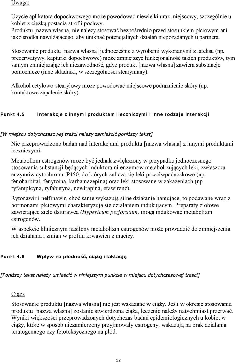 Stosowanie produktu [nazwa własna] jednocześnie z wyrobami wykonanymi z lateksu (np.